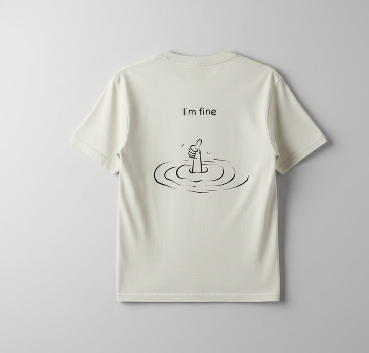 Unisex cream T-shirt with "I'm fine " back graphic